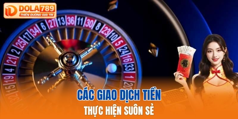 Các giao dịch tiền được thực hiện suôn sẻ