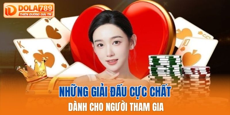 Những giải đấu cực chất dành cho người tham gia